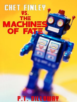 cover image of Chet Finley vs. the Machines of Fate